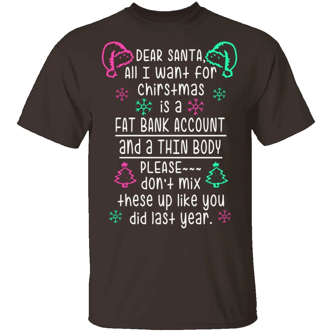 Dear Santa, Fat Bank Thin Body T-Shirt