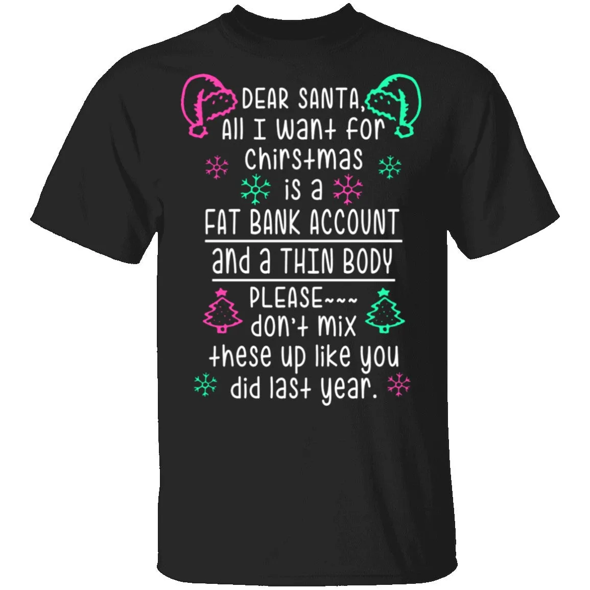 Dear Santa, Fat Bank Thin Body T-Shirt