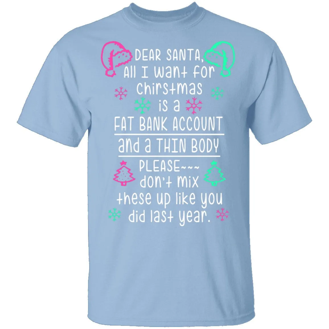 Dear Santa, Fat Bank Thin Body T-Shirt