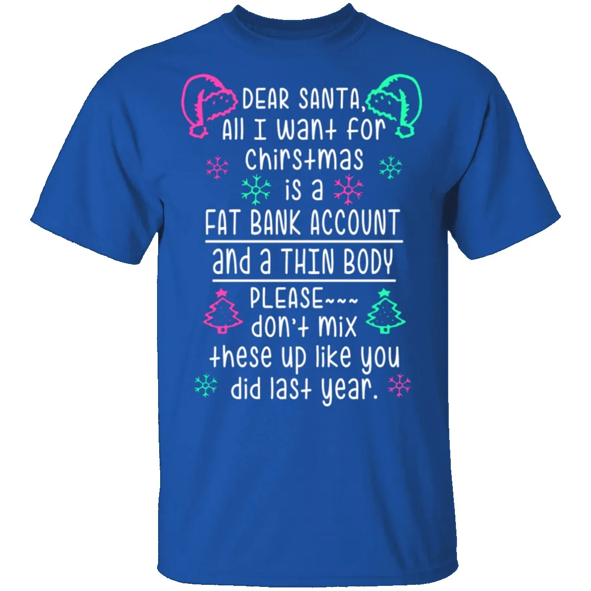 Dear Santa, Fat Bank Thin Body T-Shirt