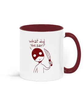what did you say?. Mug